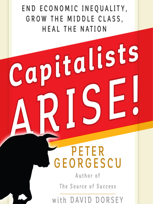 Title details for Capitalists, Arise! by Peter Georgescu - Available